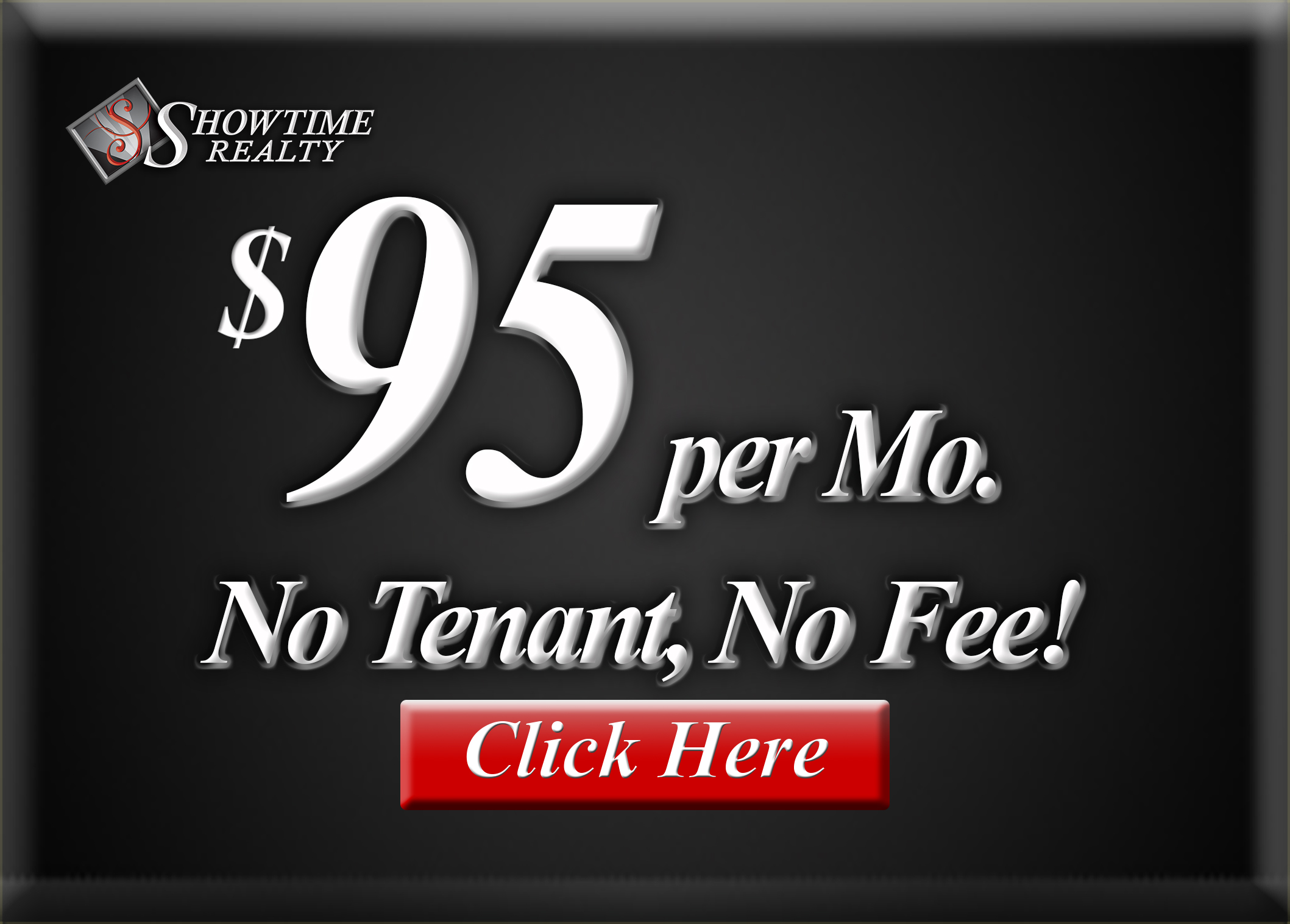 95 per month | Showtime Realty Property Management